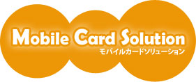 Mobile Card Solution - oCJ[h\[V